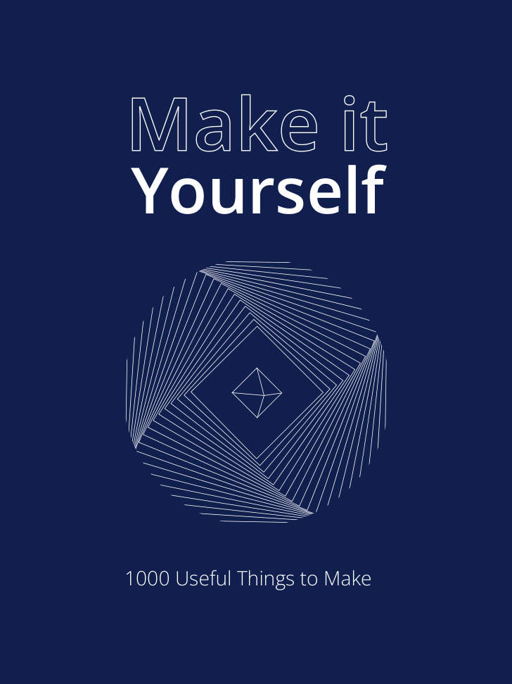 Make It Yourself，互联网上最好1000个DIY 项目大搜罗